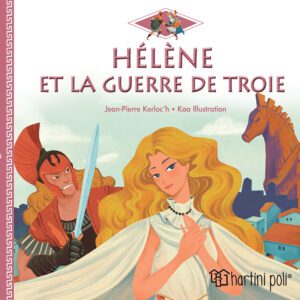 Η Ωραία Ελένη και ο Τρωικός Πόλεμος (γαλλικά)